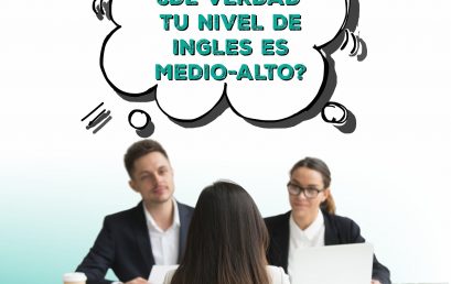 ¿DE VERDAD TU NIVEL DE INGLÉS ES “MEDIO-ALTO”?