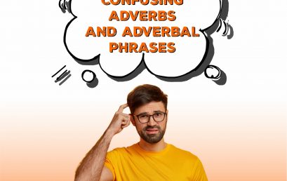 CONFUSING ADVERBS AND ADVERBIAL PHRASES